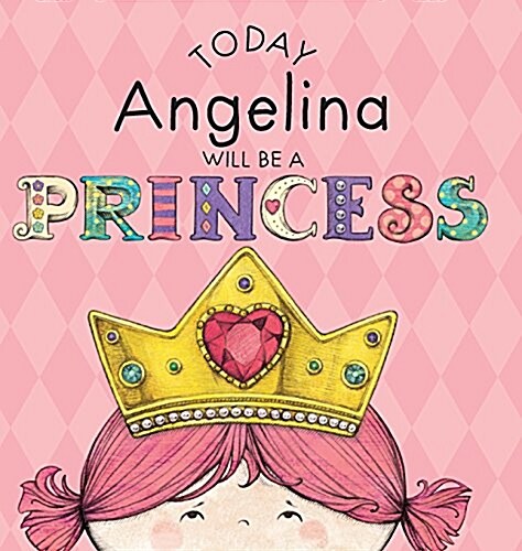 Today Angelina Will Be a Princess (Hardcover)