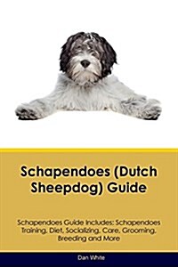 Schapendoes (Dutch Sheepdog) Guide Schapendoes Guide Includes: Schapendoes Training, Diet, Socializing, Care, Grooming, Breeding and More (Paperback)