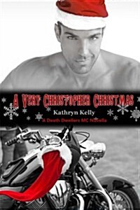 A Very Christopher Christmas (a Death Dwellers MC Novella) (Paperback)