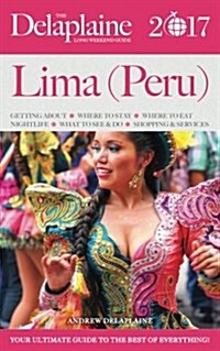 Lima (Peru) - The Delaplaine 2017 Long Weekend Guide (Paperback)