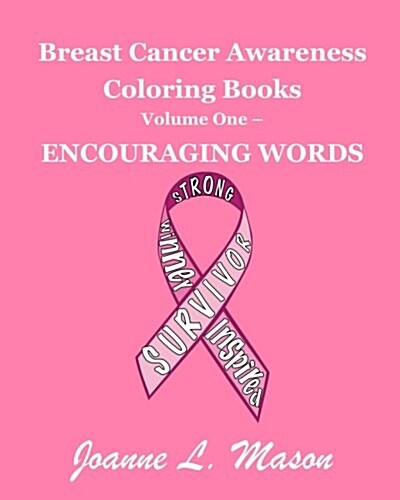 Breast Cancer Awareness Coloring Books: Volume One - Encouraging Words (Paperback)