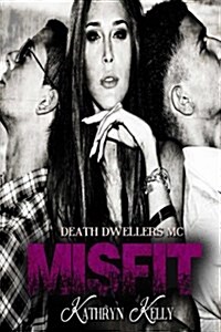 Misfit: A Death Dwellers MC Book, #6.5 (Paperback)