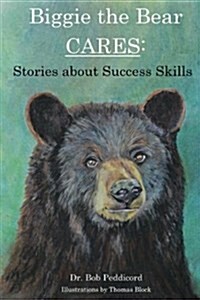 Biggie the Bear Cares: Stories That Teach Success Skills (Paperback)