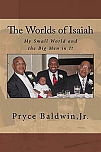 The Worlds of Isaiah: My Small World and the Big Men in It (Paperback)