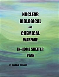 Nuclear, Biological and Chemical Warfare In-Home Shelter Plan (Paperback)