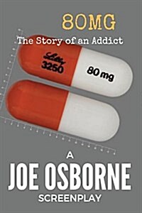 80mg: The Story of an Addict (Paperback)