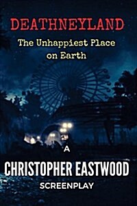 Deathneyland: The Unhappiest Place on Earth (Paperback)