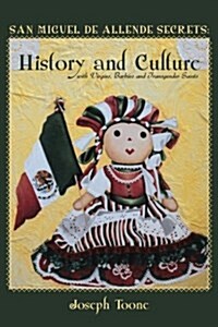 San Miguel de Allende Secrets: History and Culture with Virgins, Barbies and Transgender Saints (Paperback)