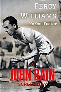 Percy Williams: No One Faster (Paperback)