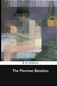 The Mormon Battalion (Paperback)