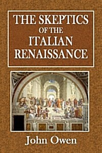 The Skeptics of the Italian Renaissance (Paperback)