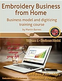 Embroidery Business from Home: Business Model and Digitizing Training Course (Paperback)