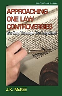 Approaching One Law Controversies: Sorting Through the Legalism (Paperback)