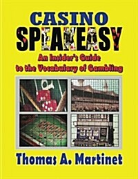 Casino Speakeasy: An Insiders Guide to the Language of Gambling (Paperback)