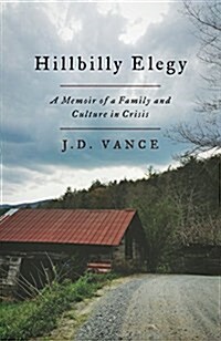 Hillbilly Elegy: A Memoir of a Family and Culture in Crisis (Hardcover)