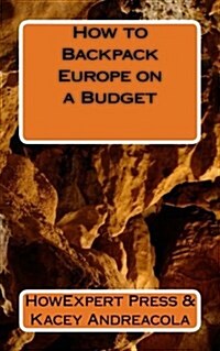 How to Backpack Europe on a Budget (Paperback)
