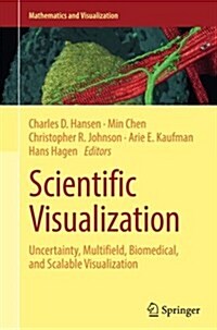 Scientific Visualization : Uncertainty, Multifield, Biomedical, and Scalable Visualization (Paperback, Softcover reprint of the original 1st ed. 2014)