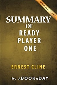 Summary of Ready Player One: by Ernest Cline - Summary & Analysis (Paperback)