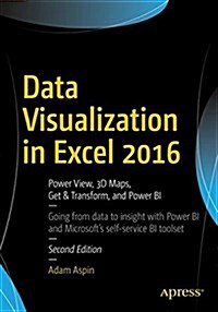 High Impact Data Visualization in Excel with Power View, 3D Maps, Get & Transform and Power Bi (Paperback, 2)