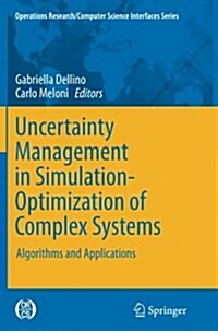 Uncertainty Management in Simulation-Optimization of Complex Systems: Algorithms and Applications (Paperback, Softcover Repri)