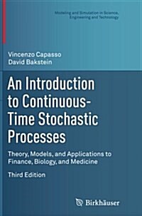 An Introduction to Continuous-Time Stochastic Processes: Theory, Models, and Applications to Finance, Biology, and Medicine (Paperback, 3, Softcover Repri)