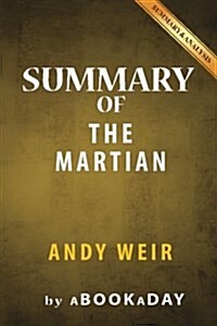 Summary of The Martian: A Novel by Andy Weir - Summary & Analysis (Paperback)