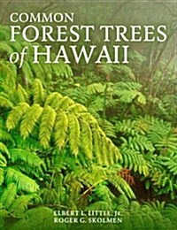 Common Forest Trees of Hawaii: Native and Introduced (Paperback)