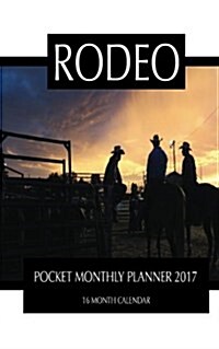 Rodeo Pocket Monthly Planner 2017: 16 Month Calendar (Paperback)