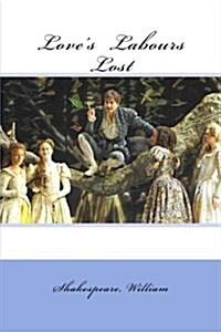 Loves Labours Lost (Paperback)