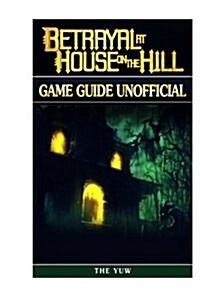 Betrayal at House on the Hill Game Guide Unofficial (Paperback)