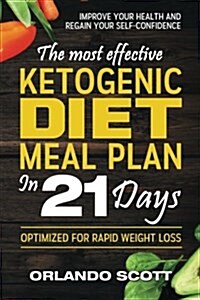 Ketogenic Diet: The Most Effective Ketogenic Diet Meal Plan in 21 Days (Paperback)
