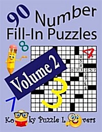 Number Fill-In Puzzles, Volume 2, 90 Puzzles (Paperback)