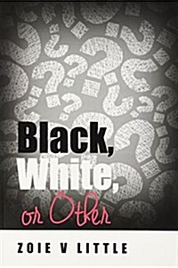 Black, White, or Other (Paperback)