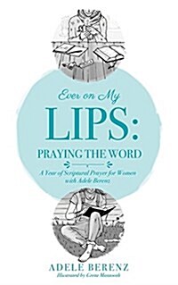 Ever on My Lips: Praying the Word (Paperback)