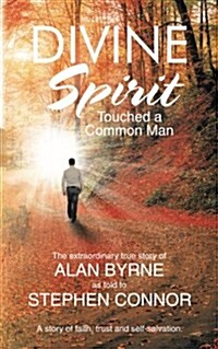 Divine Spirit: Touched a Common Man (Paperback)