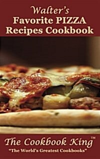 Walters Favorite Pizza Recipes Cookbook (Paperback)
