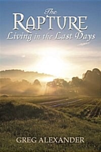 The Rapture: Living in the Last Days (Paperback)