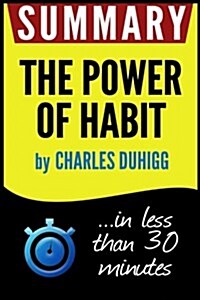 Summary of the Power of Habit: Why We Do What We Do in Life and Business (Paperback)