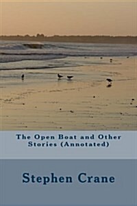 The Open Boat and Other Stories (Annotated) (Paperback)
