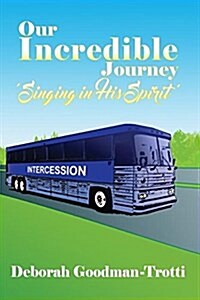Our Incredible Journey: Singing in His Spirit (Paperback)