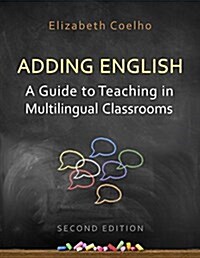 Adding English: A Guide to Teaching in Multilingual Classrooms (Paperback, 2)