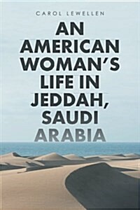 An American Womans Life in Jeddah, Saudi Arabia (Paperback)