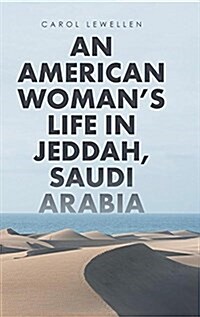 An American Womans Life in Jeddah, Saudi Arabia (Hardcover)