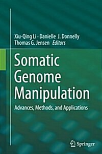Somatic Genome Manipulation: Advances, Methods, and Applications (Paperback, Softcover Repri)