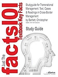 Studyguide for Transnational Management: Text, Cases & Readings in Cross-Border Management by Bartlett, Christopher, ISBN 9780078029394 (Paperback)