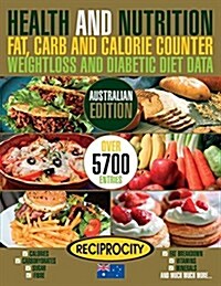 Health & Nutrition Fat, Carb & Calorie Counter, Weightloss & Diabetic Diet Data: Australian Government Data on Calories, Carbohydrate, Sugar Counting, (Paperback)