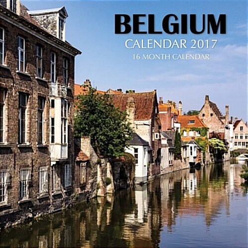 Belgium Calendar 2017: 16 Month Calendar (Paperback)