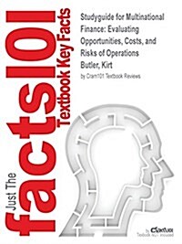 Studyguide for Multinational Finance: Evaluating Opportunities, Costs, and Risks of Operations by Butler, Kirt, ISBN 9781118270127 (Paperback)
