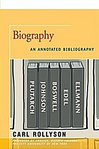 Biography: An Annotated Bibliography (Paperback)