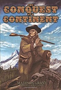 The Conquest of a Continent (Hardcover, Annotated)